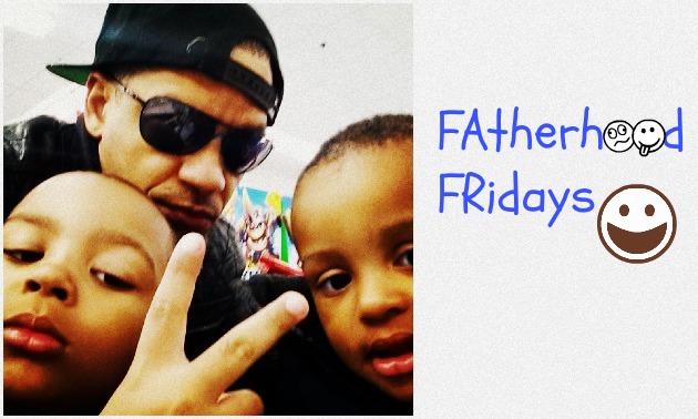 Fatherhood Fridays 4 18 14