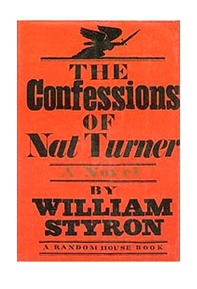 “The Confessions of Nat Turner” by William Styron