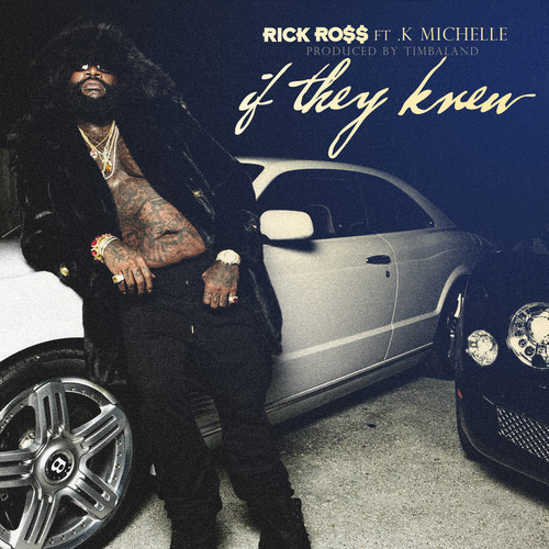 Rick-Ross-Feat.-K.-Michelle-If-They-Know-Prod.-By-Timbaland-Single-Cover