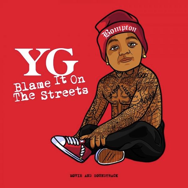 yg-blame-it-on-the-streets-album-and-film