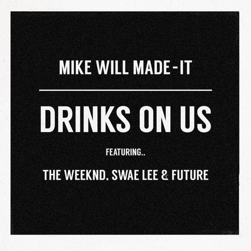 The Weeknd - Drinks On Us